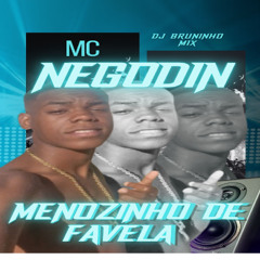 MC NEGO DIN - MENOZINHO DE FAVELA