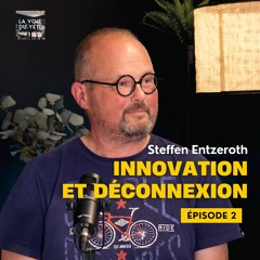 La Voie du Yéti avec Steffen Entzeroth E2 I Entre innovation et déconnexion