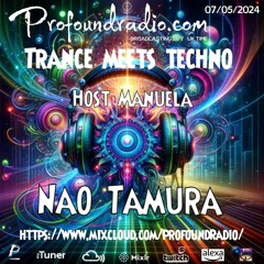Copia de Profoundradio.com TRANCE MEET TECHNO Nao Tamura 27/06/2023