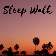 Sleep Walk