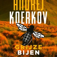 [epub Download] Grijze bijen BY : Andrej Koerkov