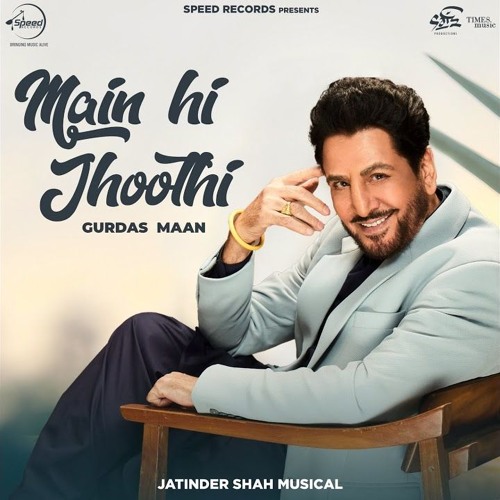 Main Hi Jhoothi | Gurdas Maan