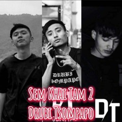 Sem Khai Tam 2 - Drubi Tsompapo (YuDa X Gunfire X Kinzaa)
