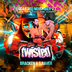 Bracken & S.Raver @ Twisted - 03 Nov 2023