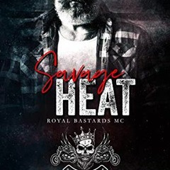 Access [PDF EBOOK EPUB KINDLE] Savage Heat (Royal Bastards MC): Huntsville Chapter by  K.L. Ramsey �