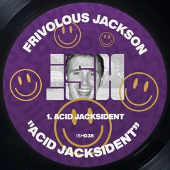 Frivolous Jackson - Acid Jacksident (Original Mix) [iSH]