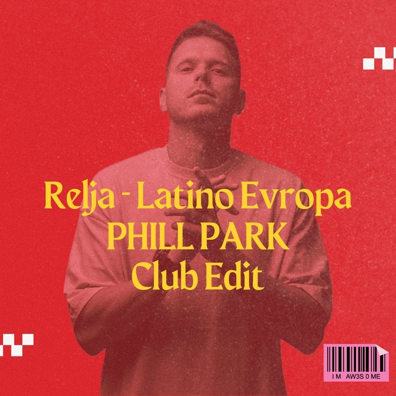 Relja – Latino Evropa (PHILL PARK Club Edit)