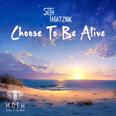 Choose To Be Alive