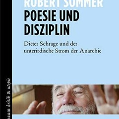 Télécharger eBook Poesie und Disziplin: Dieter Schrage und der unterirdische Strom der Anarchie en
