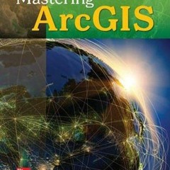 [Read] KINDLE 💝 Mastering ArcGIS by  Maribeth Price [EBOOK EPUB KINDLE PDF]