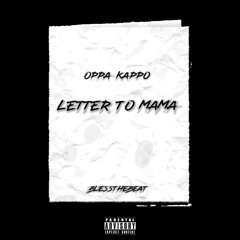 Oppa Kappo - Letter 2 Mama (prod BlessTheBeat)
