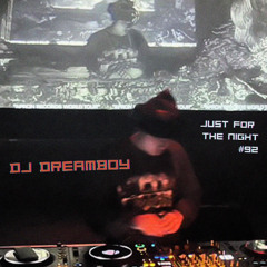 Just For The Night #92 - DJ Dreamboy