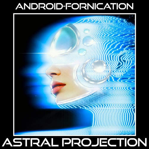 ASTRAL PROJECTION