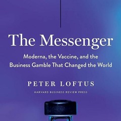 AUDIOBOOK The Messenger: Moderna, the Vaccine, and the Business Gamble That Changed the