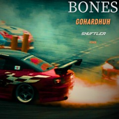 BONES - GoHardHuh (Shuftler Remix)