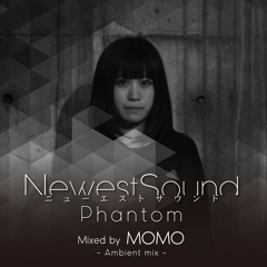 Newest Sound Phantom MOMO Ambient Mix
