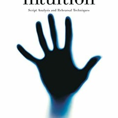 [ACCESS] EBOOK EPUB KINDLE PDF The Film Director's Intuition: Script Analysis and Reh