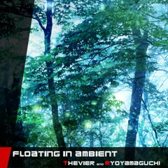 Thevier & RYO YAMAGUCHI - Floating in Ambient (Extended Mix)