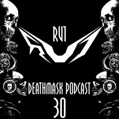 Deathmask Podcast 30 by RU1