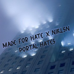 M4H8 x Niklsn - Portal Hates