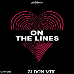 ON THE LINE RIDDIM MIX BY ZJ DON