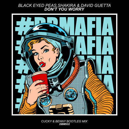 Stream Black Eyed Peas, Shakira, David Guetta Don't You Worry (Cucky