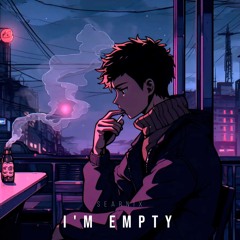 I'm Empty (Lofi Beat)