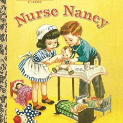 Get KINDLE 📂 Nurse Nancy (Little Golden Book) by  Kathryn Jackson &  Corinne Malvern