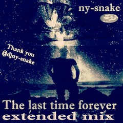 The Last Time Forever( Extended Mix)