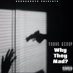 Why They Mad? by Young Scoop