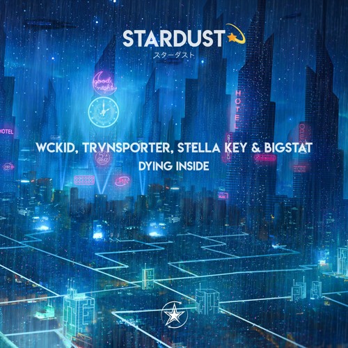 WCKiD, TRVNSPORTER, Stella Key & BigStat - Dying Inside