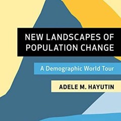 [PDF] Read New Landscapes of Population Change: A Demographic World Tour by  Adele M. Hayutin
