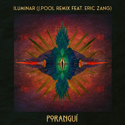 Poranguí - Iluminar (J.Pool Remix Feat. Eric Zang)
