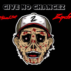 Give no chancez x  Zipcfn (you just witnessed murders)