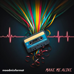 MAKE ME ALIVE