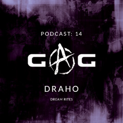 GAG PODCAST: 14 | DRAHO