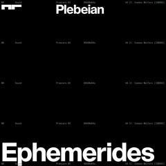 Premiere: Plebeian - Ephemerides [VA. II: Common Welfare]
