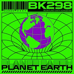 BK298 'Planet Earth' (BK298 Voyager Mix) as played by Sarah Story on BBC Radio 1's Future Dance