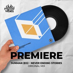 PREMIERE: SUNMAN (EG) ─ Never Ending Stories (Original Mix) [Dear Deer Dubs]