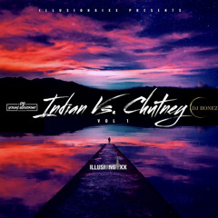 Indian Vs. Chutney Vol 1 (Mixed by DJ Youngillusions & DJ Bonez)