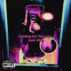 Fighting For Your Luv (prod Eskimos x Zeux) - OmH Vibe