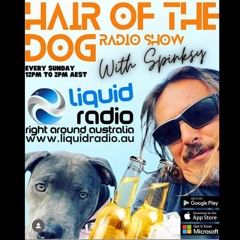 #7 HAIR OF THE DOG -Radio Show with Spinksy