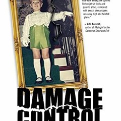 VIEW EBOOK EPUB KINDLE PDF Damage Control: A Memoir of Outlandish Privilege, Loss and