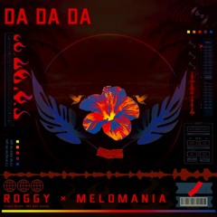 Roggy X MelomanIa - DA DA DA(Prod.Roggy)