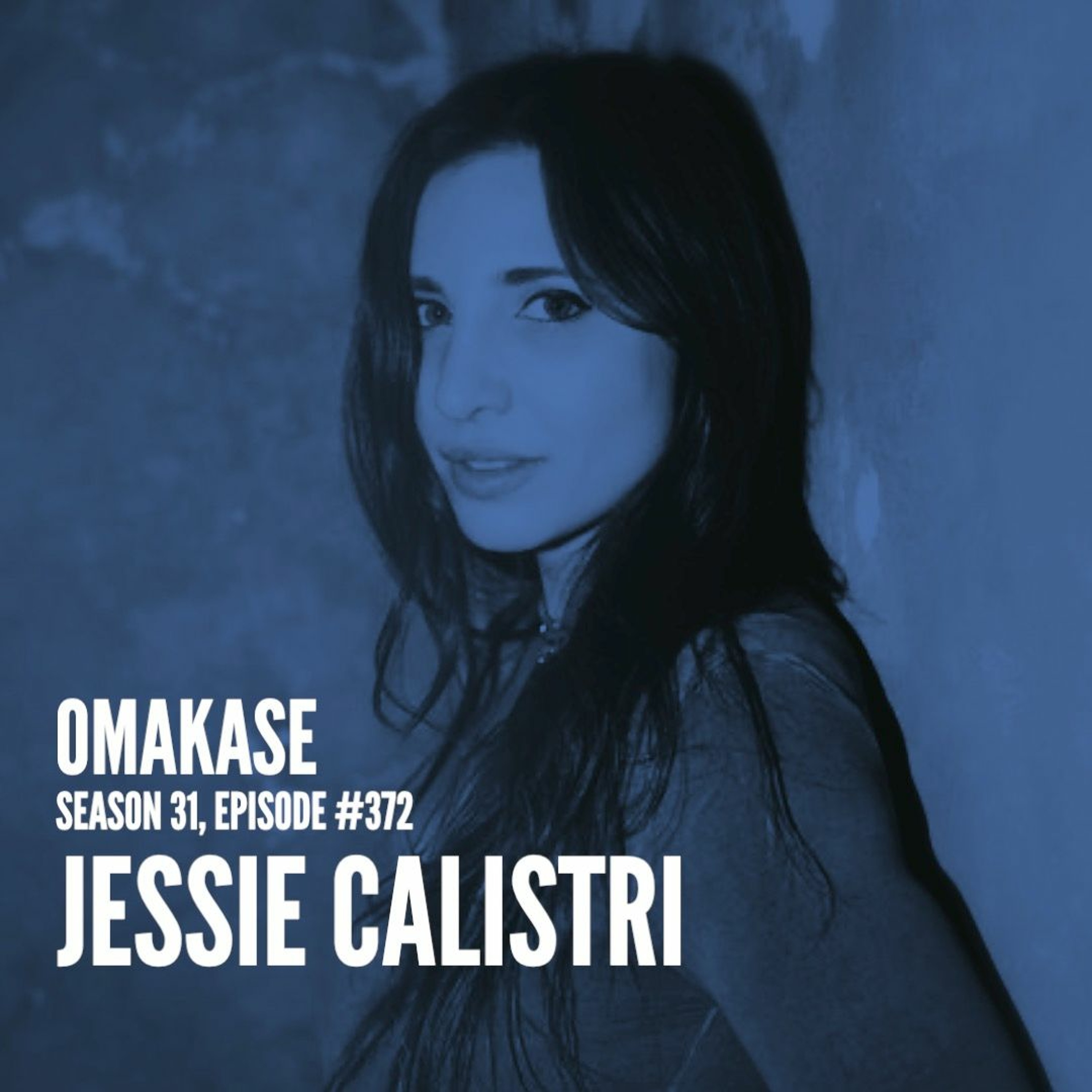 OMAKASE 372a, JESSIE CALISTRI episode artwork