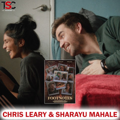 Footnotes Movie: Meet Chris Leary, Sharayu Mahale