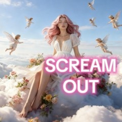 Scream out