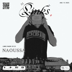 LINKS RADIO - EPISODE 25 (Mix by. Naoussa)