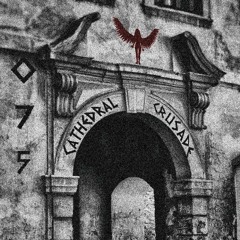 Crusade Podcast 075 | Cathédral