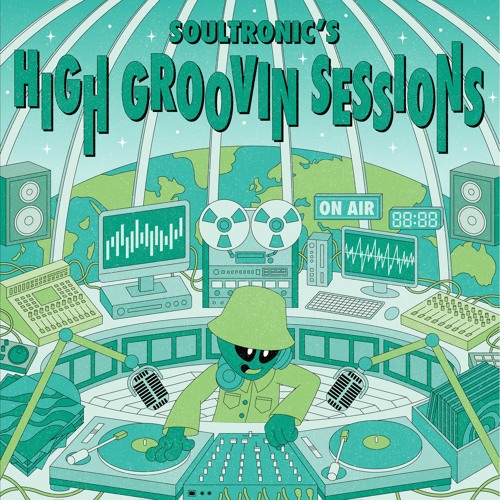 Soultronic's High Groovin Sessions